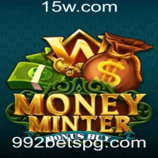 Descubra o Dinâmico Jogo MoneyMinterBonusBuy na Plataforma 992bet